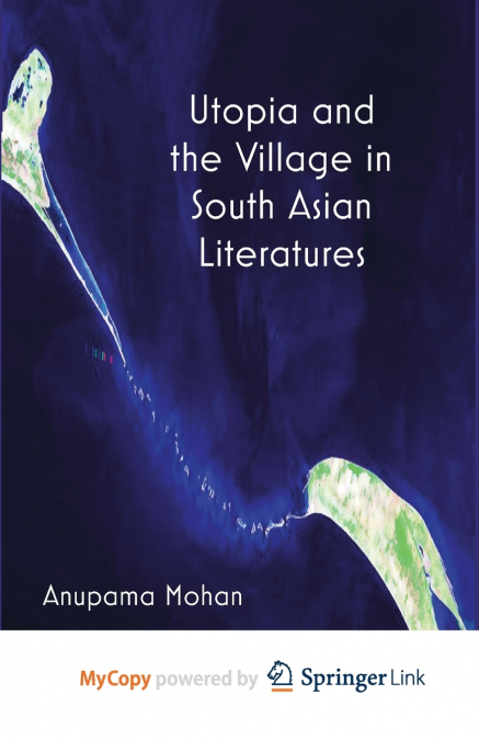 Utopia and the Village in South Asian Literatures