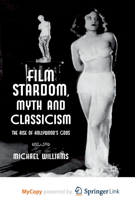 Film Stardom, Myth and Classicism