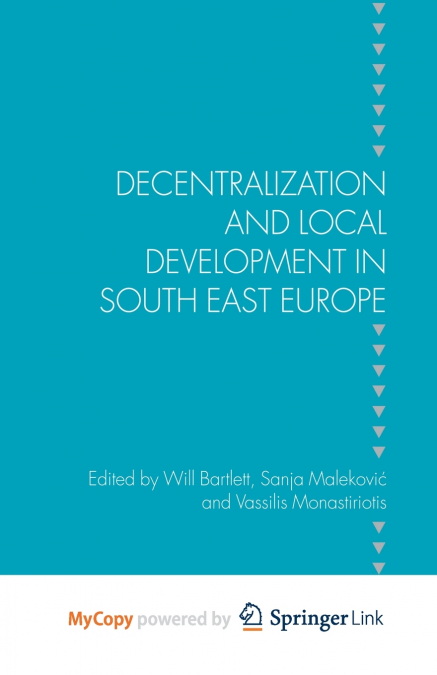 Decentralization and Local Development in South East Europe