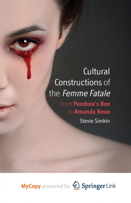 Cultural Constructions of the Femme Fatale