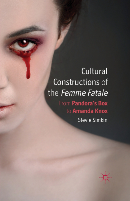 Cultural Constructions of the Femme Fatale