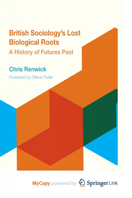 British Sociology’s Lost Biological Roots