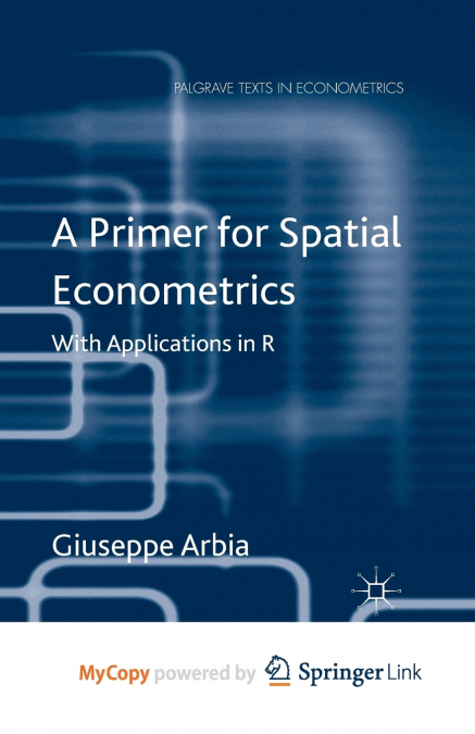 A Primer for Spatial Econometrics