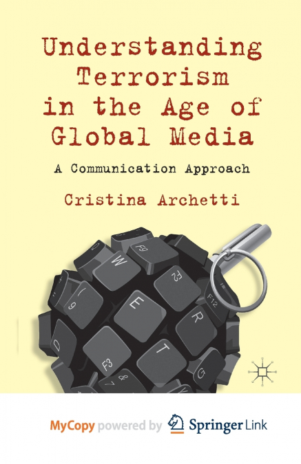 Understanding Terrorism in the Age of Global Media
