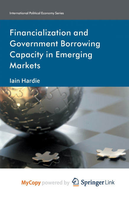 Financialization and Government Borrowing Capacity in Emerging Markets