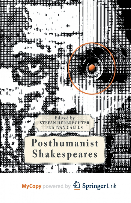 Posthumanist Shakespeares
