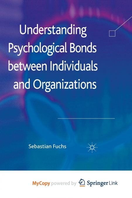 Understanding Psychological Bonds between Individuals and Organizations
