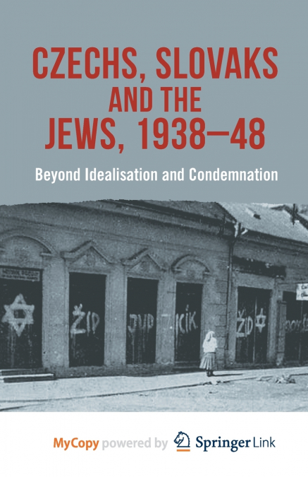Czechs, Slovaks and the Jews, 1938-48