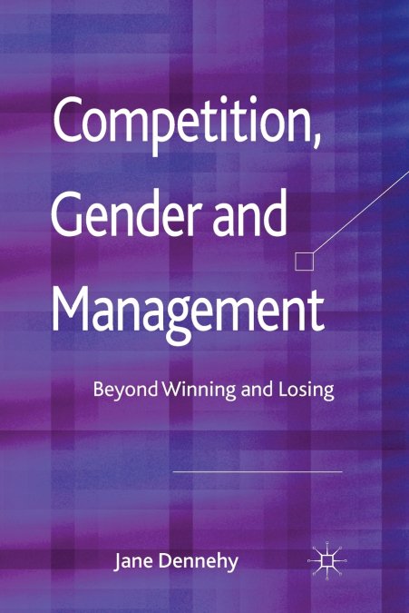 Competition, Gender and Management