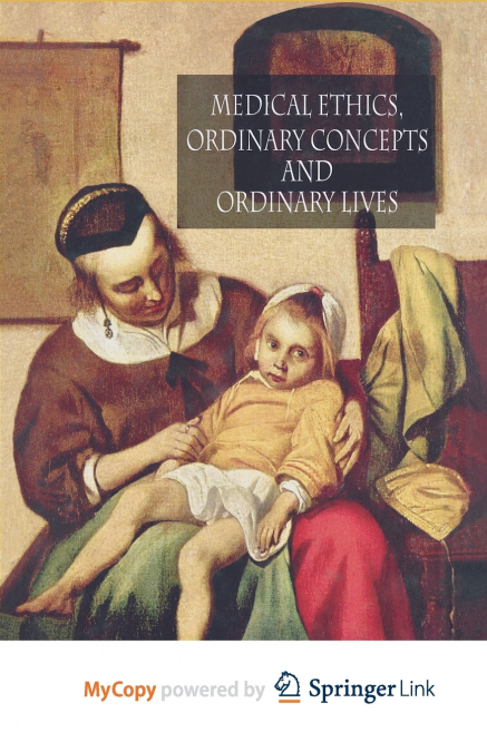 Medical Ethics, Ordinary Concepts and Ordinary Lives
