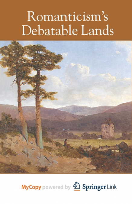 Romanticism’s Debatable Lands