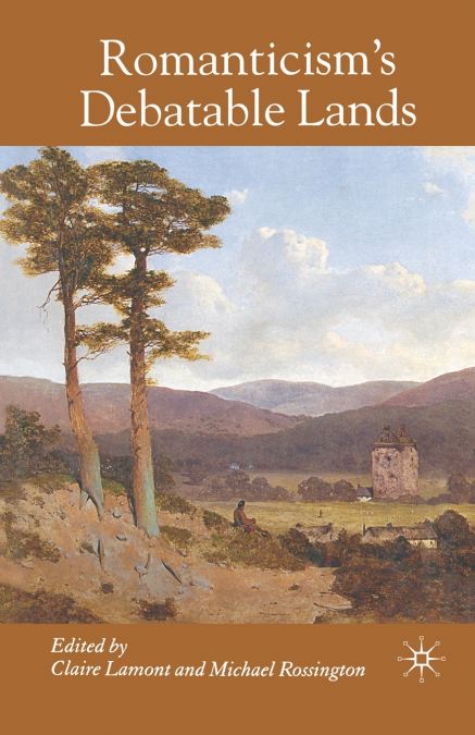 Romanticism’s Debatable Lands