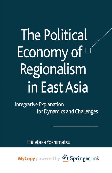 The Political Economy of Regionalism in East Asia