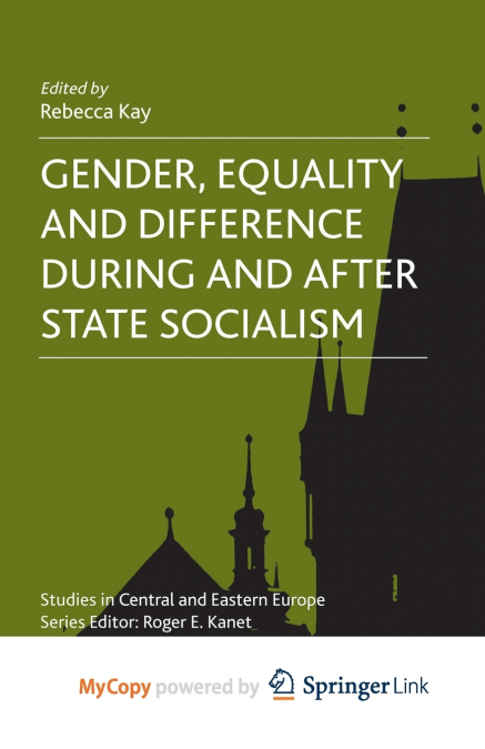 Gender, Equality and Difference During And After State Socialism