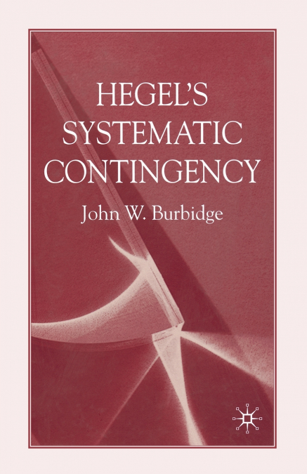 Hegel’s Systematic Contingency