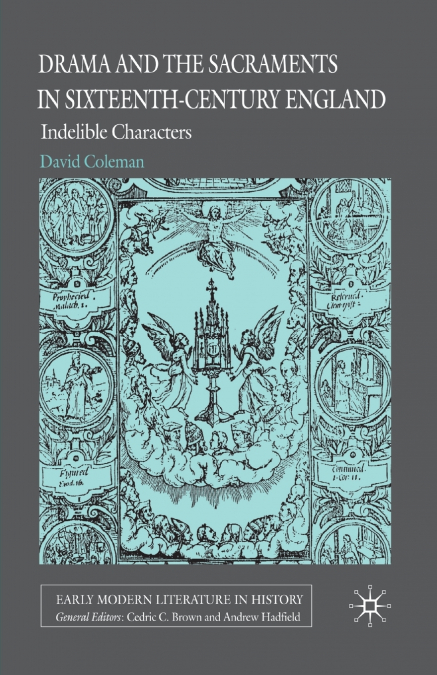 Drama and the Sacraments in Sixteenth-Century England
