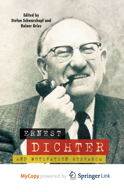 Ernest Dichter and Motivation Research