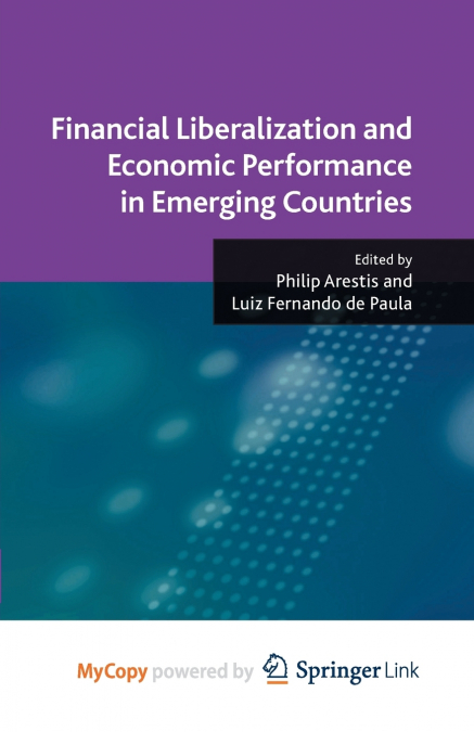 Financial Liberalization and Economic Performance in Emerging Countries