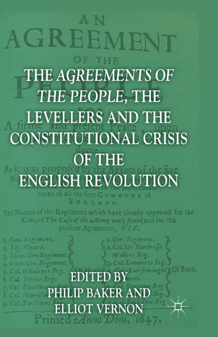 The Agreements of the People, the Levellers, and the Constitutional Crisis of the English Revolution