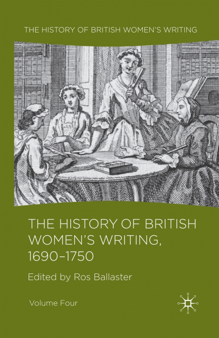The History of British Women’s Writing, 1690 - 1750