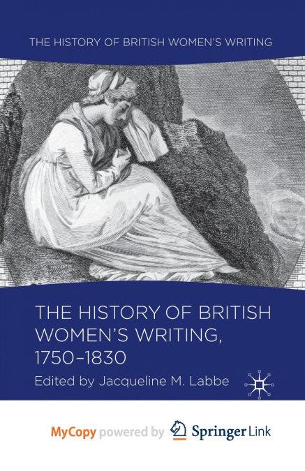 The History of British Women’s Writing, 1750-1830