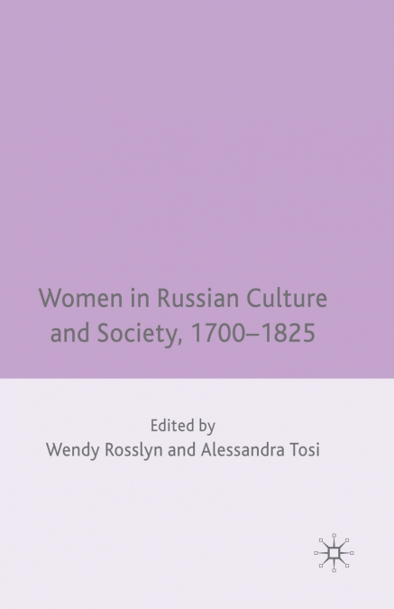 Women in Russian Culture and Society, 1700-1825