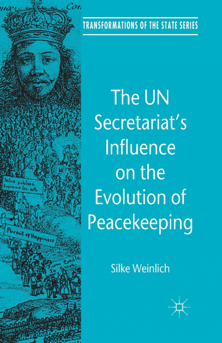 The UN Secretariat’s Influence on the Evolution of Peacekeeping