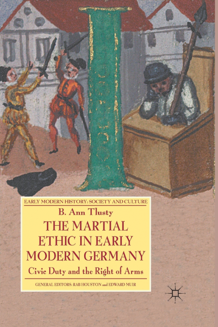 The Martial Ethic in Early Modern Germany
