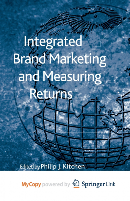 Integrated Brand Marketing and Measuring Returns