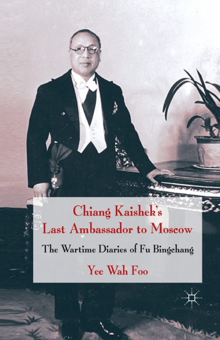Chiang Kaishek’s Last Ambassador to Moscow