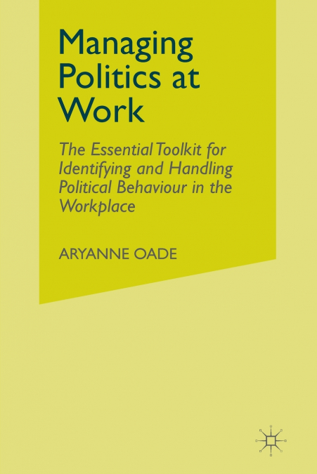 Managing Politics at Work