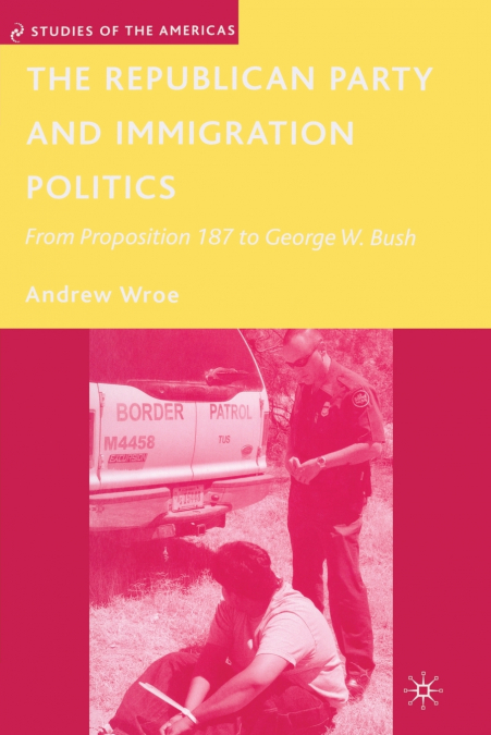 The Republican Party and Immigration Politics