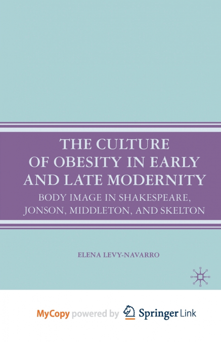 The Culture of Obesity in Early and Late Modernity