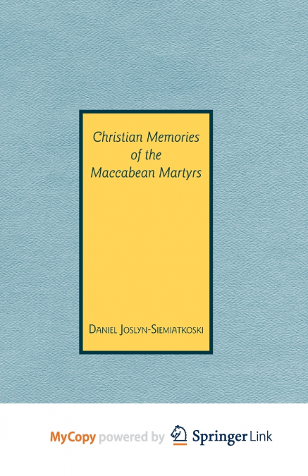 Christian Memories of the Maccabean Martyrs