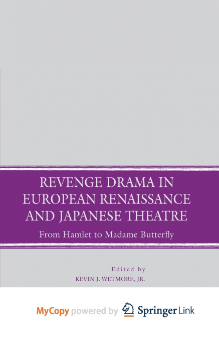 Revenge Drama in European Renaissance and Japanese Theatre