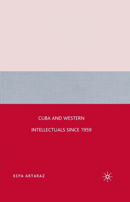 Cuba and Western Intellectuals since 1959