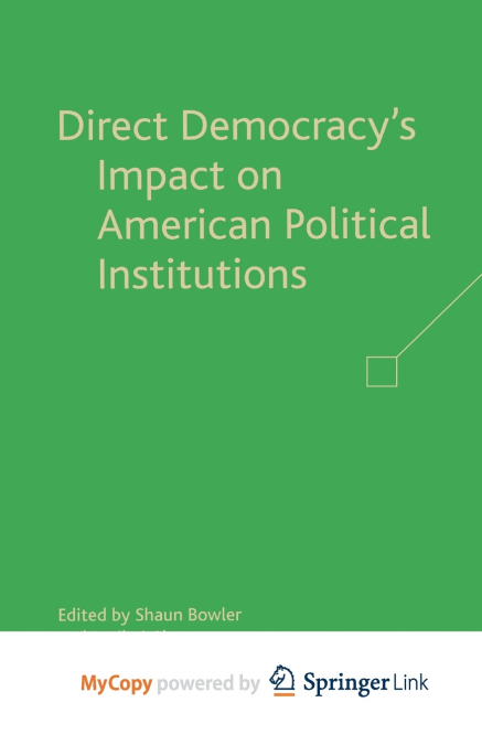 Direct Democracy’s Impact on American Political Institutions