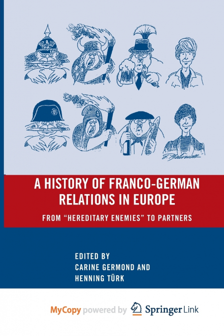 A History of Franco-German Relations in Europe