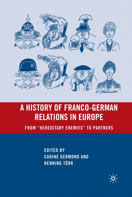 A History of Franco-German Relations in Europe