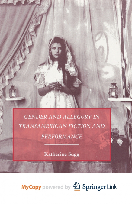 Gender and Allegory in Transamerican Fiction and Performance