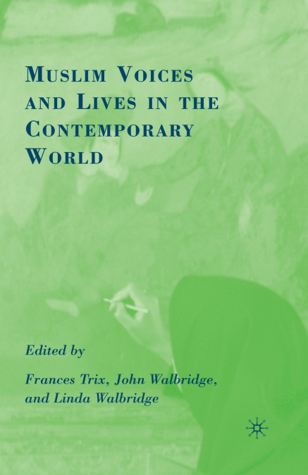 Muslim Voices and Lives in the Contemporary World
