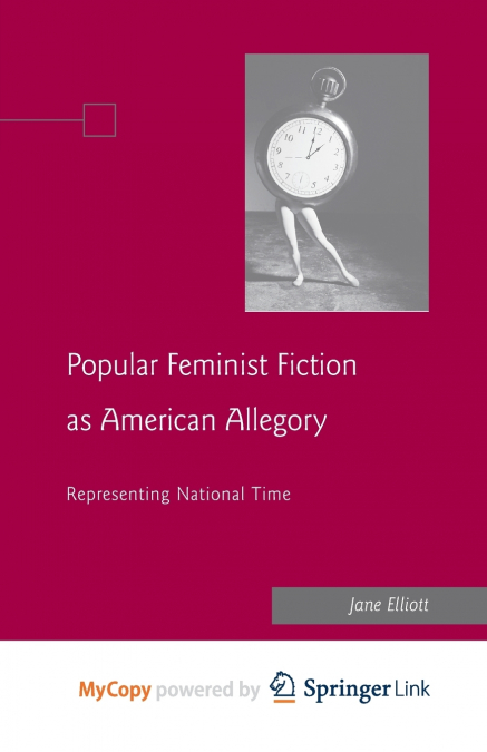Popular Feminist Fiction as American Allegory