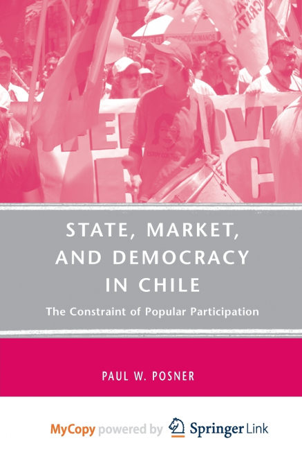 State, Market, and Democracy in Chile
