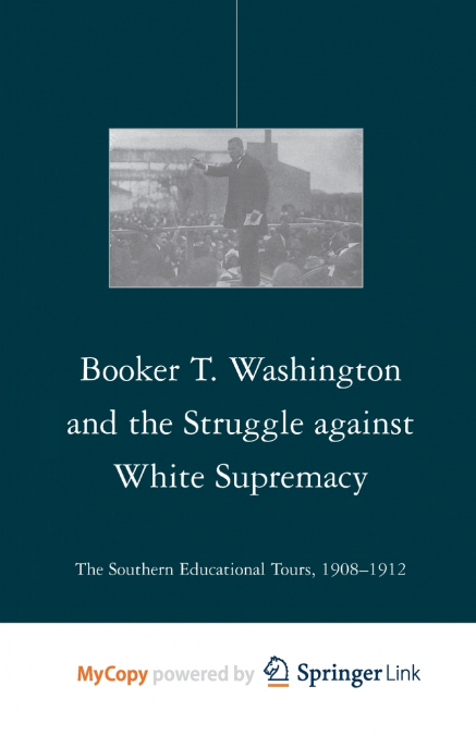 Booker T. Washington and the Struggle against White Supremacy