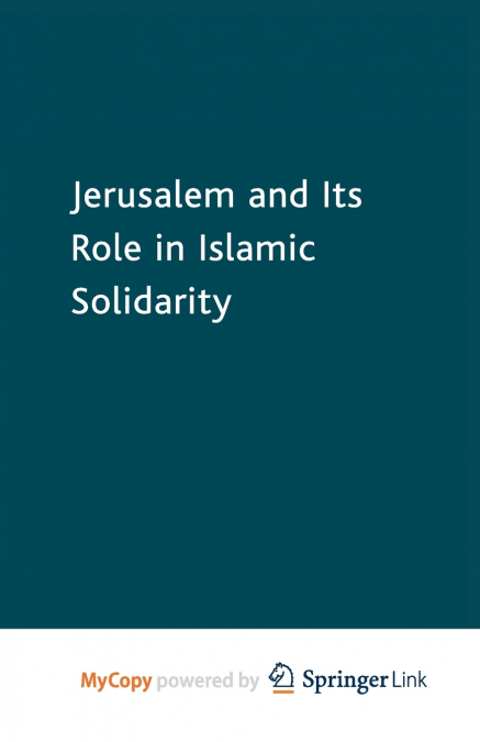 Jerusalem and Its Role in Islamic Solidarity