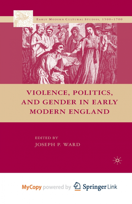Violence, Politics, and Gender in Early Modern England