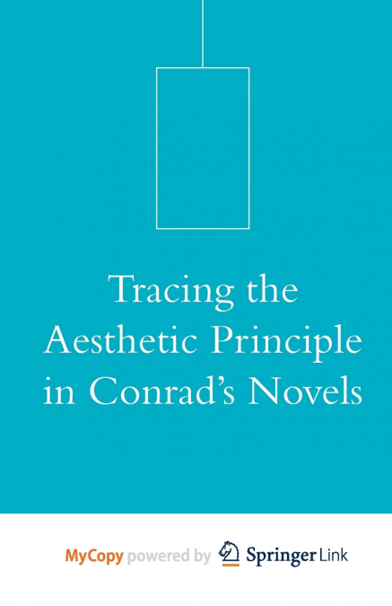 Tracing the Aesthetic Principle in Conrad’s Novels