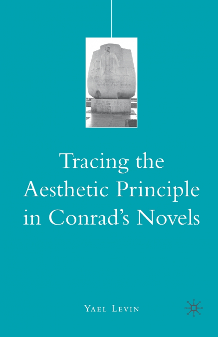 Tracing the Aesthetic Principle in Conrad’s Novels