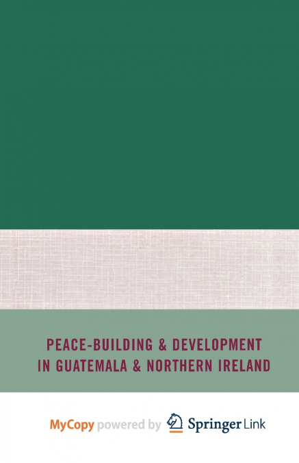 Peace-Building and Development in Guatemala and Northern Ireland