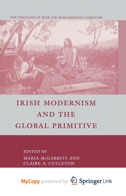 Irish Modernism and the Global Primitive